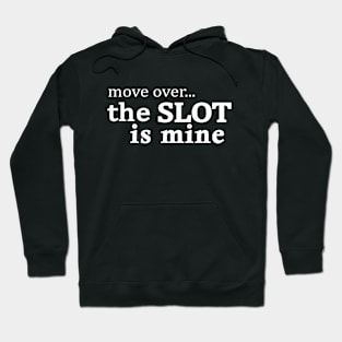 The Slot is Mine Hoodie